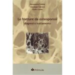Le fratture da osteoporosi: diagnosi e trattamento