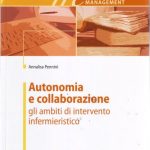 Autonomia e collaborazione - Gli ambiti di intervento infermieristico