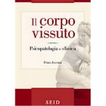 Il corpo vissuto. Psicopatologia e Clinica