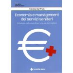 Economia e management dei servizi sanitari - Strategie e strumenti per una sanità migliore