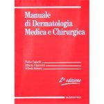Manuale di dermatologia medica e chirurgica 2/ed