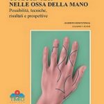 Osteosintesi nelle Ossa della mano, possibilità, tecniche, risultati e prospettive
