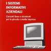 I sistemi informativi aziendali. Concetti base e strumenti per la piccola e media impresa - immagine 3