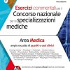 Esercizi commentati per il concorso nazionale per le specializzazioni mediche. Area medica. Con software di simulazione