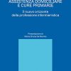 Assistenza domiciliare e cure primarie Il nuovo orizzonte della professione infermieristica - immagine 2
