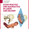Good practice and malpractice in labor and delivery