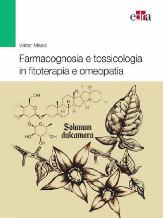 Farmacognosia e tossicologia in fitoterapia e omeopatia