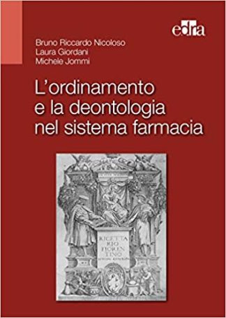 L'ordinamento e la deontologia del sistema farmacia