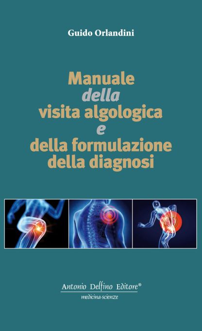 Manuale della visita algologica e della formulazione della diagnosi