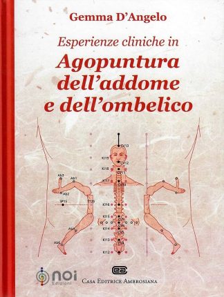 Esperienze Cliniche in Agopuntura dell’Addome e dell’Ombelico