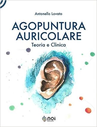 Agopuntura auricolare Teoria e clinica