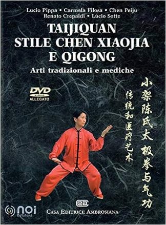 Taijiquan stile chen Xiaojia e Qicong. Arti tradizionali e mediche