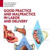 Good practice and malpractice in labor and delivery