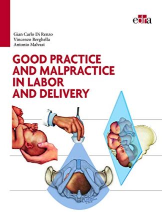 Good practice and malpractice in labor and delivery